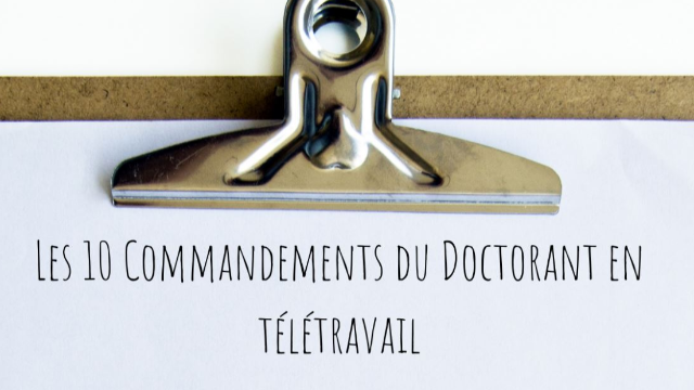 Les 10 commandements du doctorant en télétravail